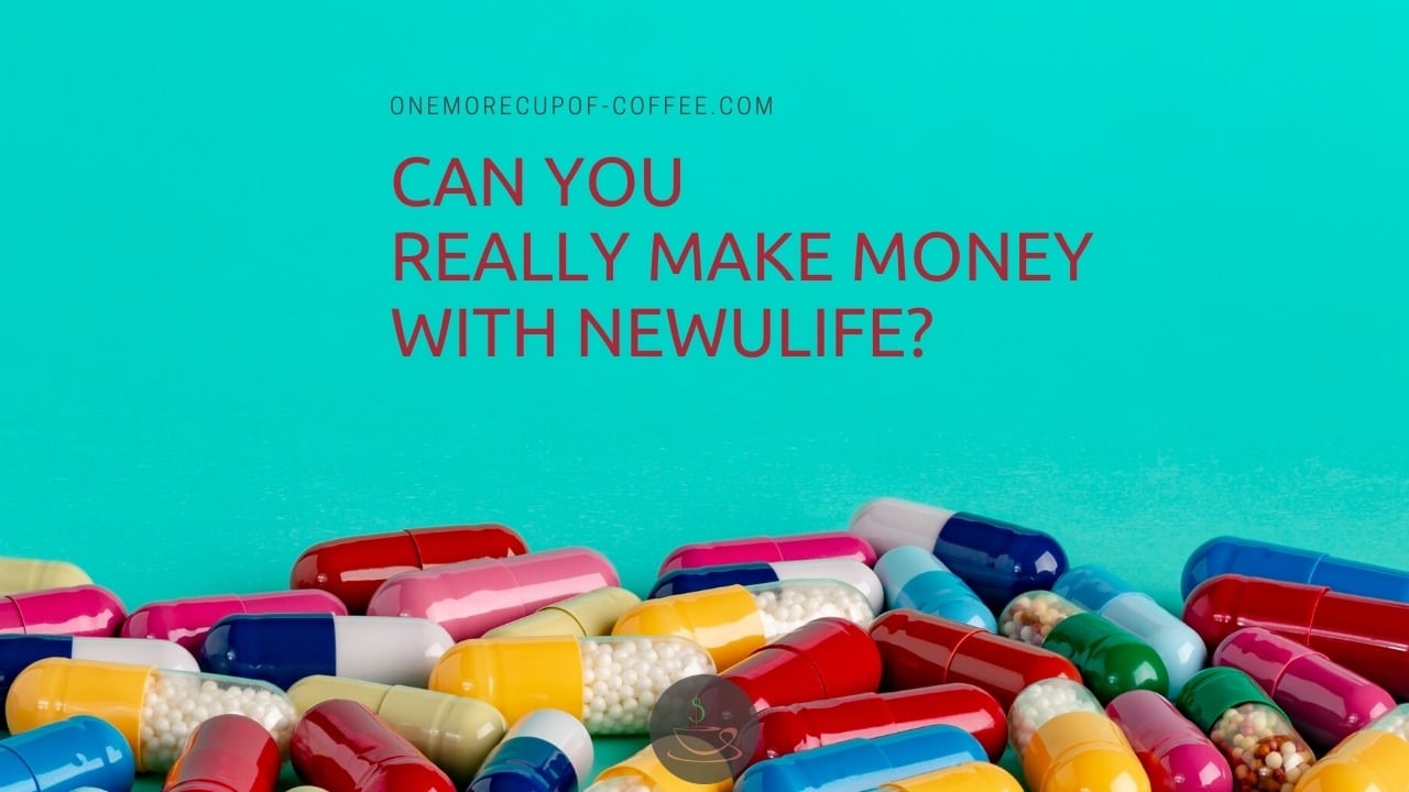 Can You Really Make Money With NewULife? | One More Cup of Coffee