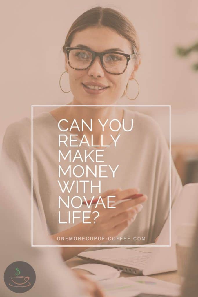 female financial advisor with eye glasses discussing with clients, with text overlay "Can You Really Make Money With Novae Life?"