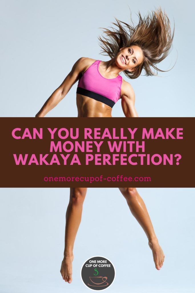 smiling fit woman in pink workout clothes in mid jump, with text overlay "Can You Really Make Money With Wakaya Perfection?"