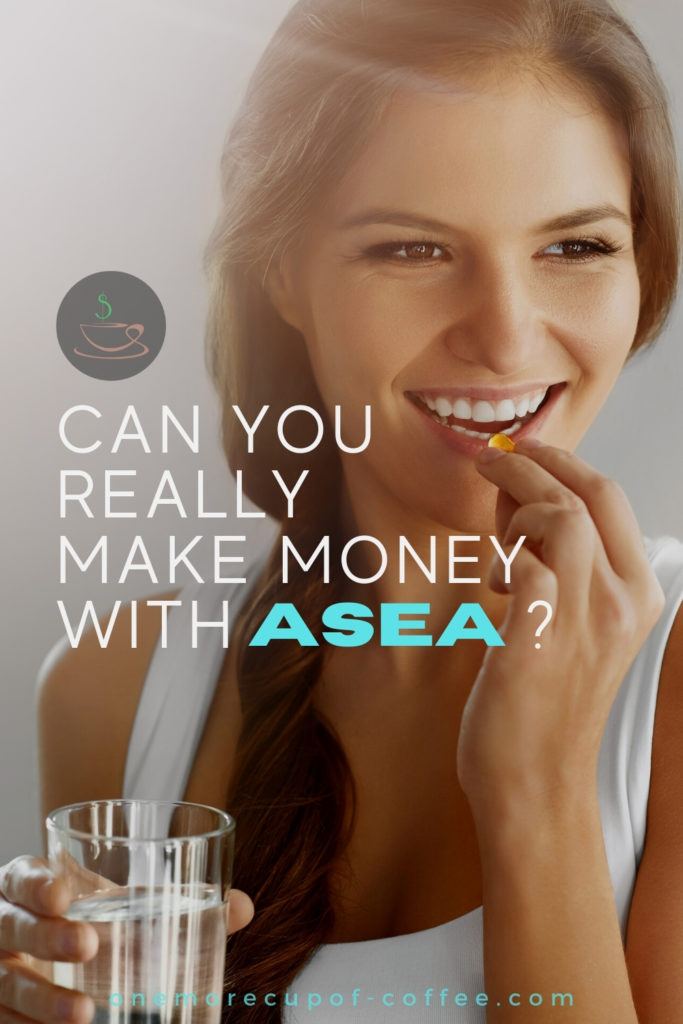 beautiful woman holding a glass of water while taking supplement, with text overlay "Can You Really Make Money With ASEA?"