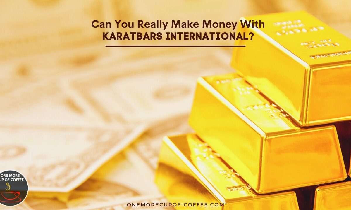 Can You Really Make Money With Karatbars International feature image