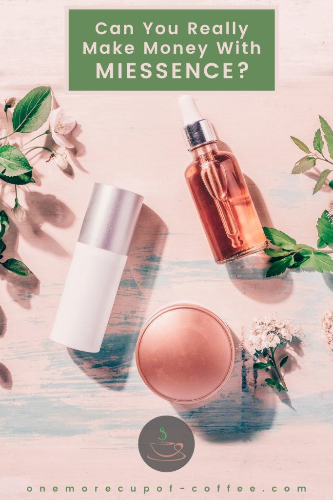 organic beauty products laid out in peach colored background with flowers and leaves around it, text at the top in green rectangular box "Can You Really Make Money With Miessence?"