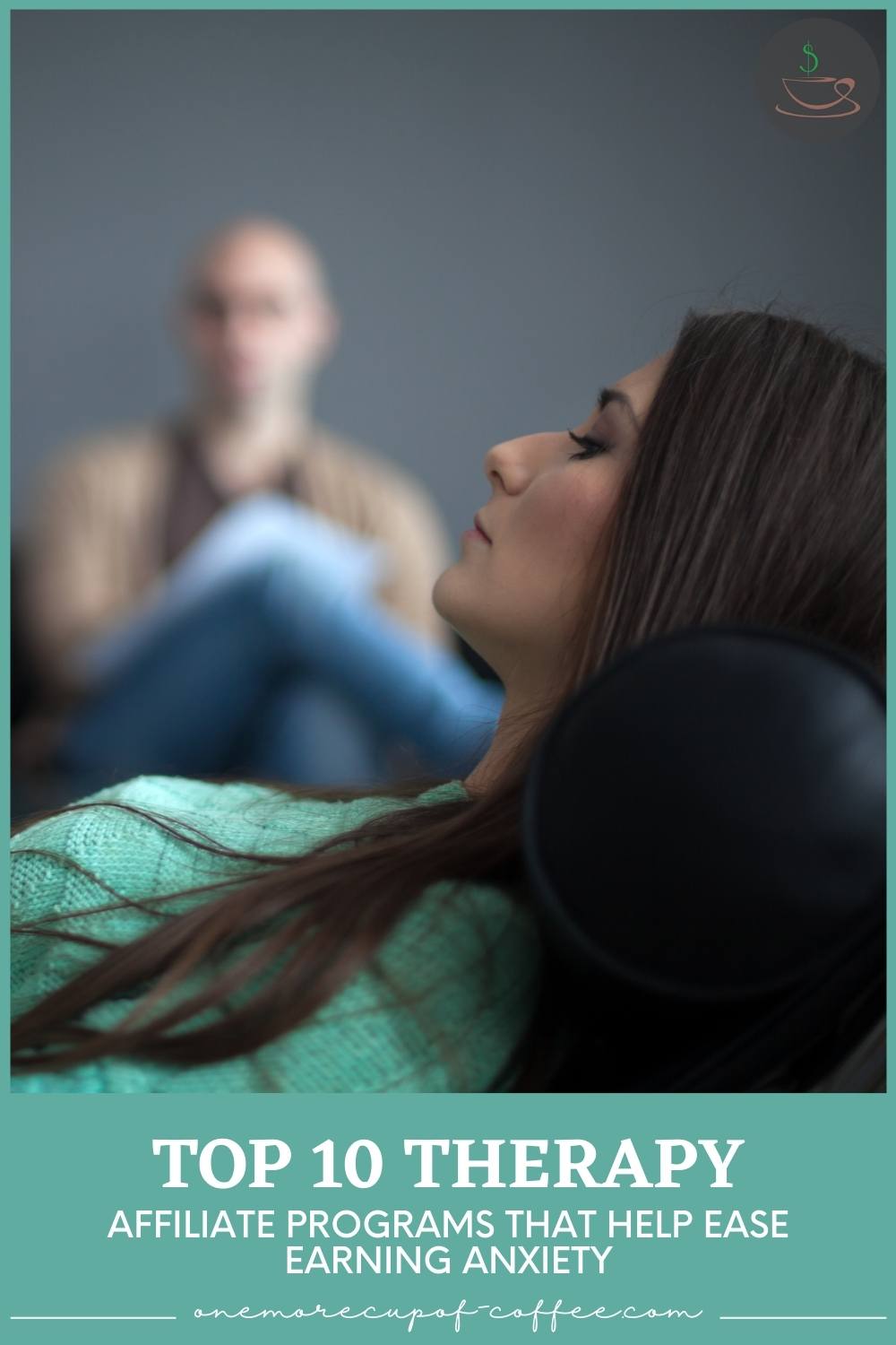 a long-haired woman in green sweater lying on a couch in a therapy session, with text at the bottom "Top 10 Therapy Affiliate Programs That Help Ease Earning Anxiety"