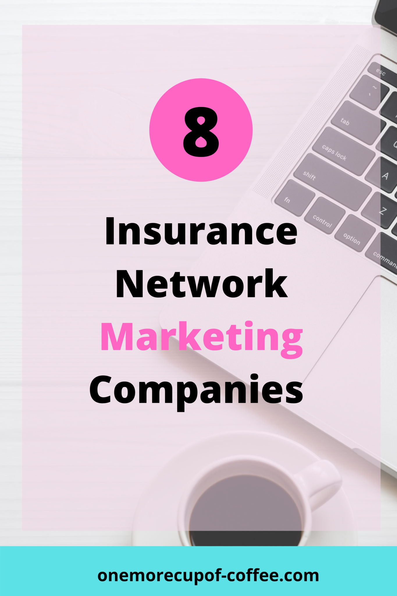 8 Insurance Network Marketing Companies To Not Waste Your Time With