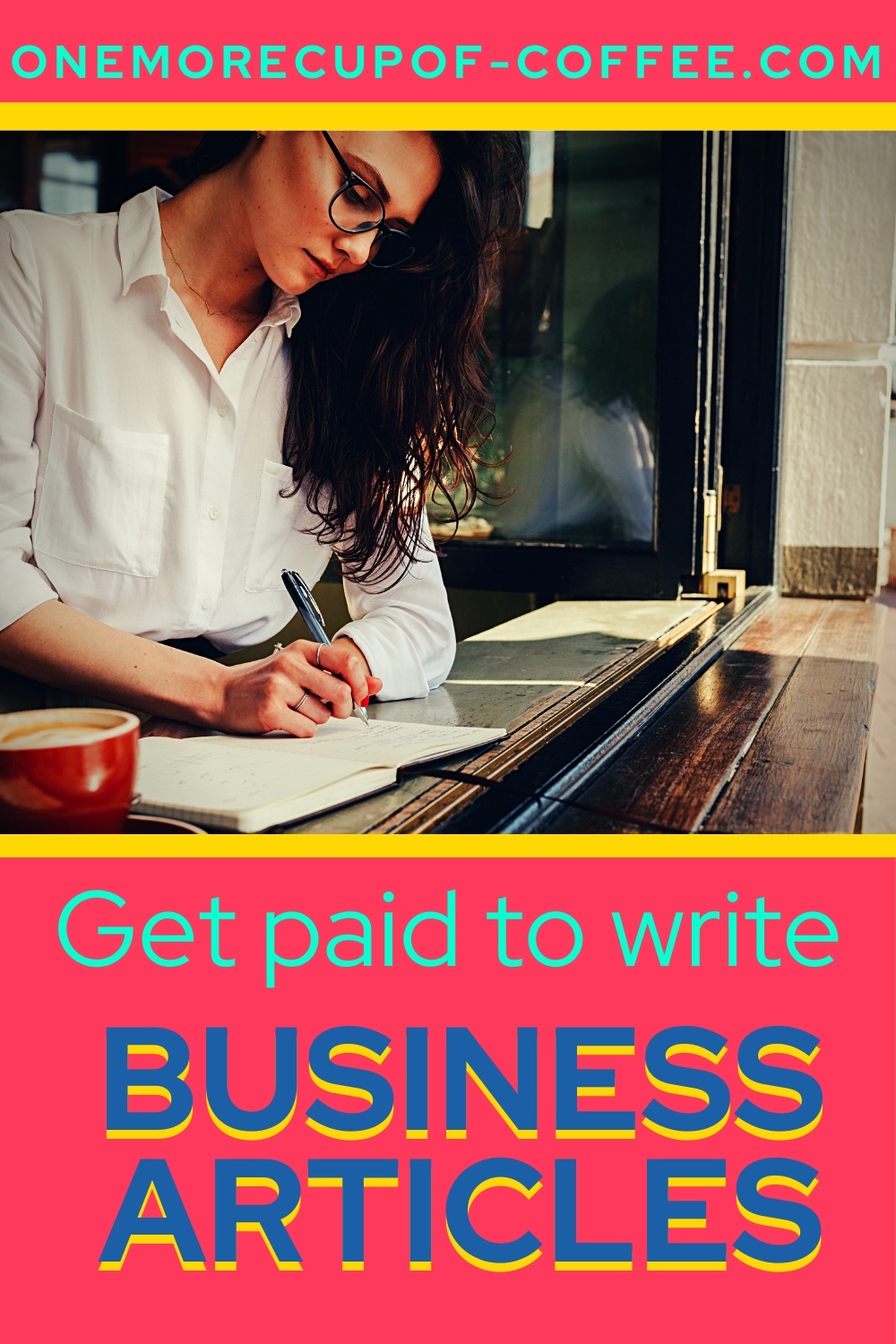 Woman writing with pen and paper representing getting paid to write business articles.