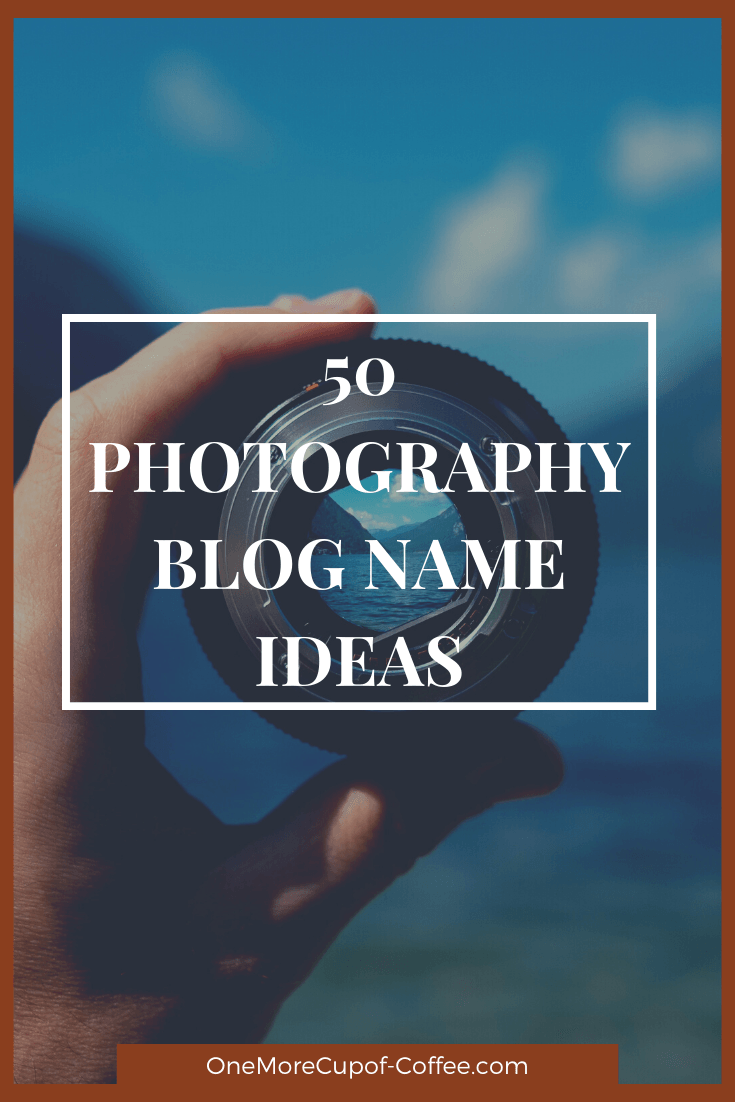 Photography Blog Name Ideas