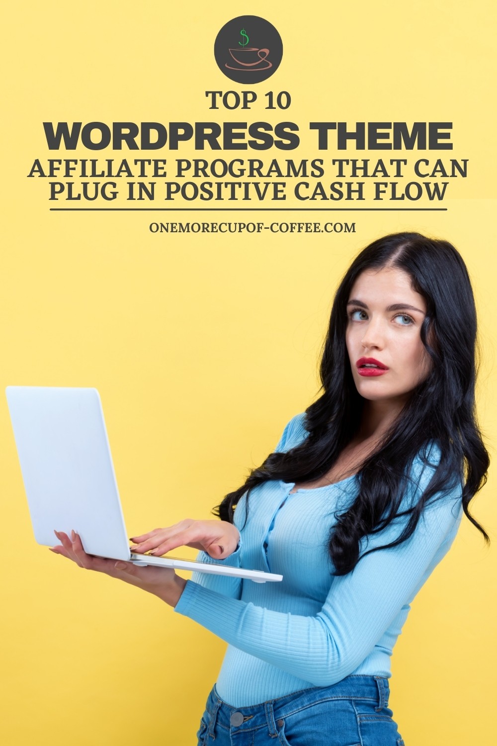 long-haired woman wearing a blue long-sleeved top and jeans, holding an open laptop, with text overlay "Top 10 WordPress Theme Affiliate Programs That Can Plug In Positive Cash Flow"