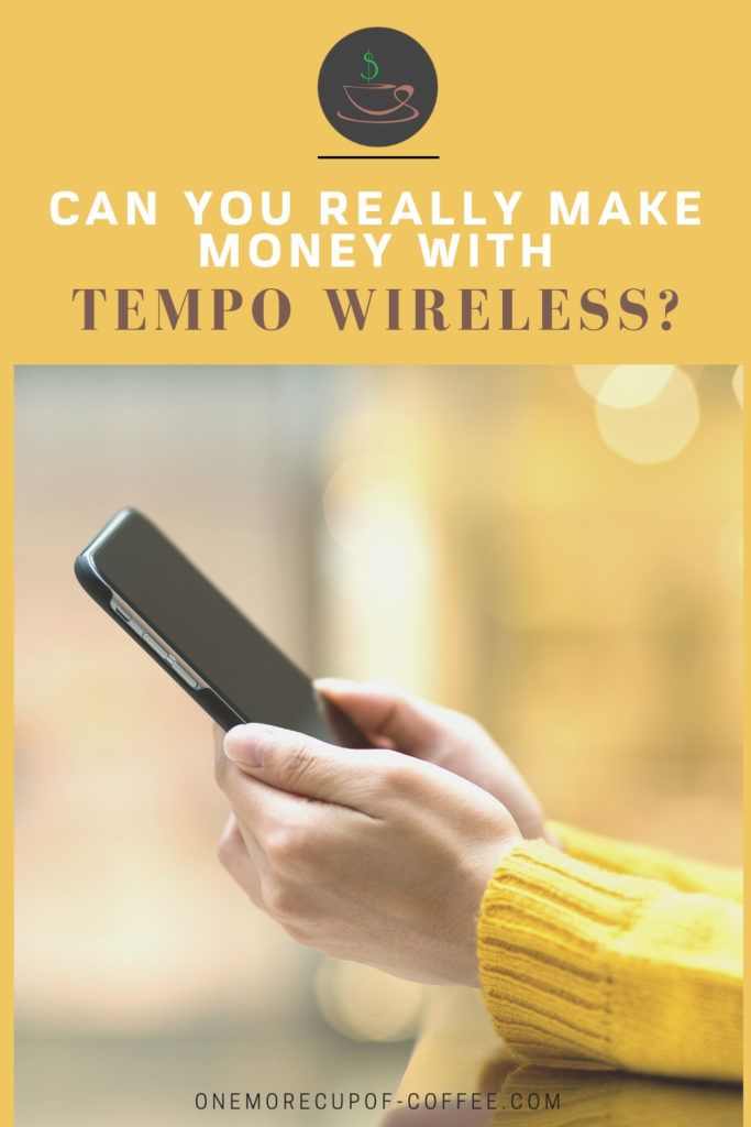 hands in yellow sweater holding a wireless phone against a yellow background with text at the top "Can You Really Make Money With Tempo Wireless"