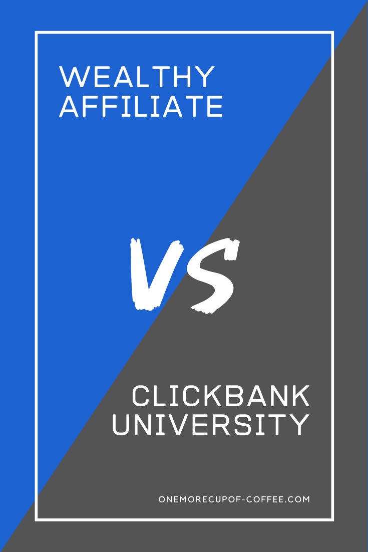 Wealthy Affiliate vs Clickbank University