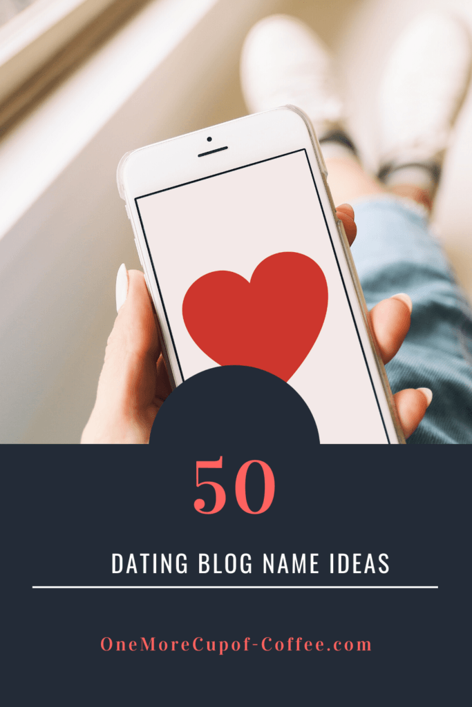 phone app with heart and title text saying "50 dating blog name ideas"