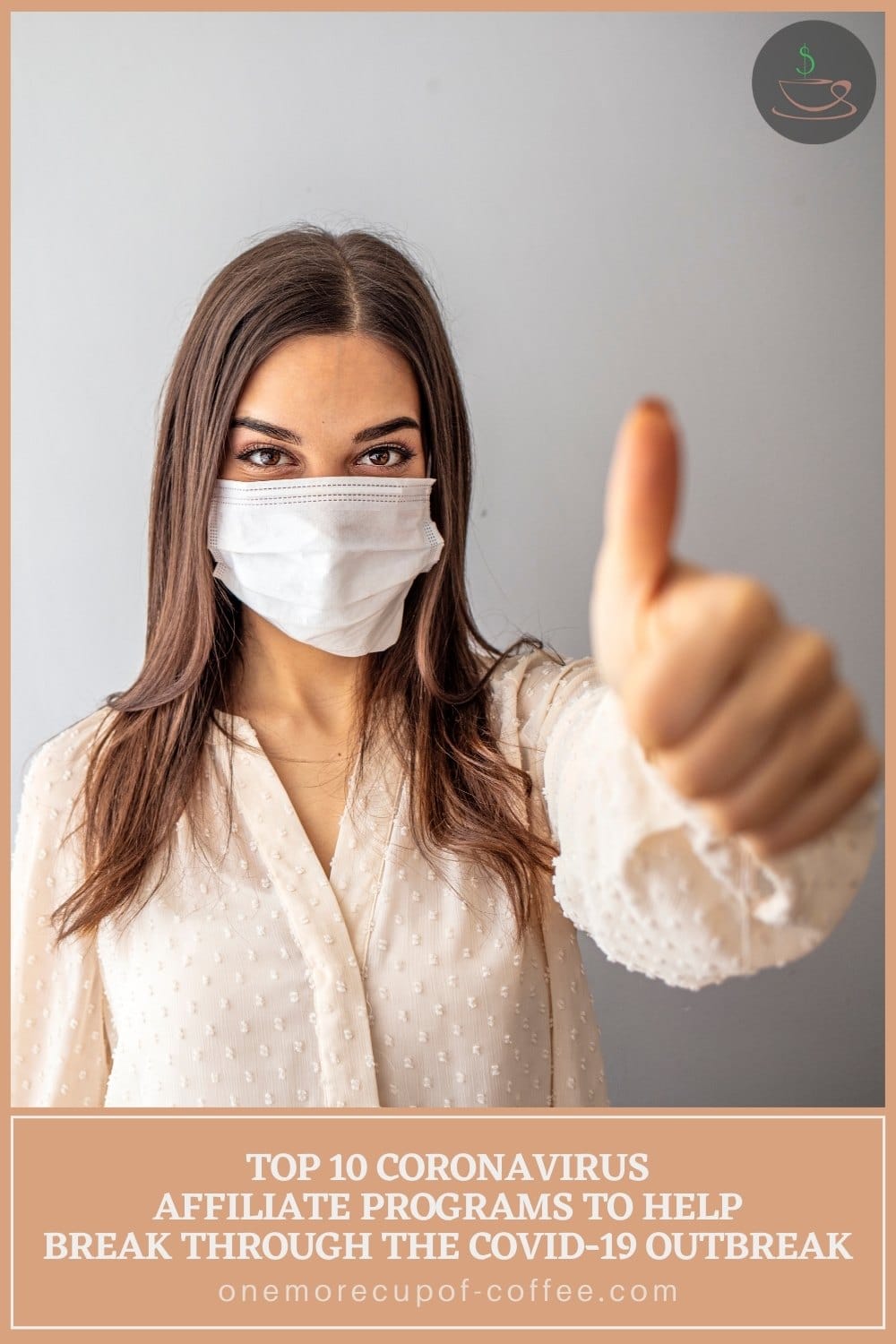 long-haired brunette woman with a medical mask on giving the thumbs up, with text overlay "Top 10 Coronavirus Affiliate Programs To Help Break Through The COVID-19 Outbreak"