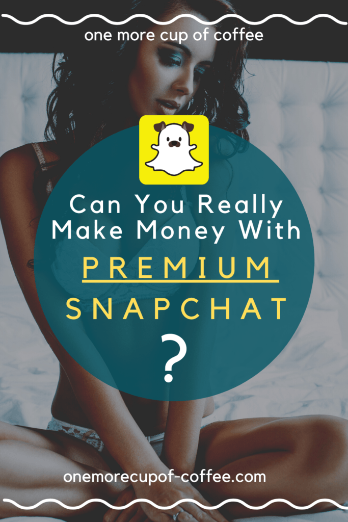 make money premium snapchat