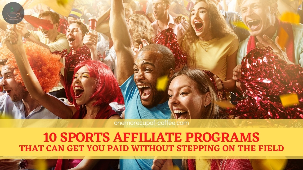 10 Sports Affiliate Programs That Can Get You Paid Without Stepping On