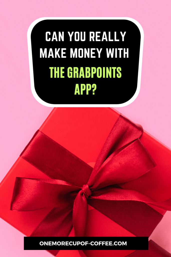 Can You Really Make Money With The GrabPoints App Pinterest Image