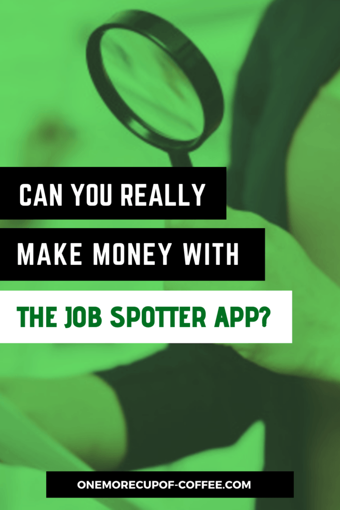 Can You Really Make Money With The Job Spotter App Pinterest Image