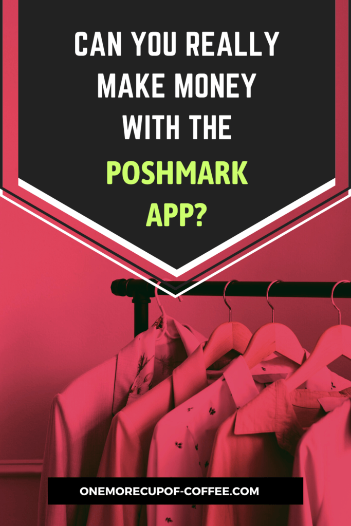 Can You Really Make Money With The Poshmark App?