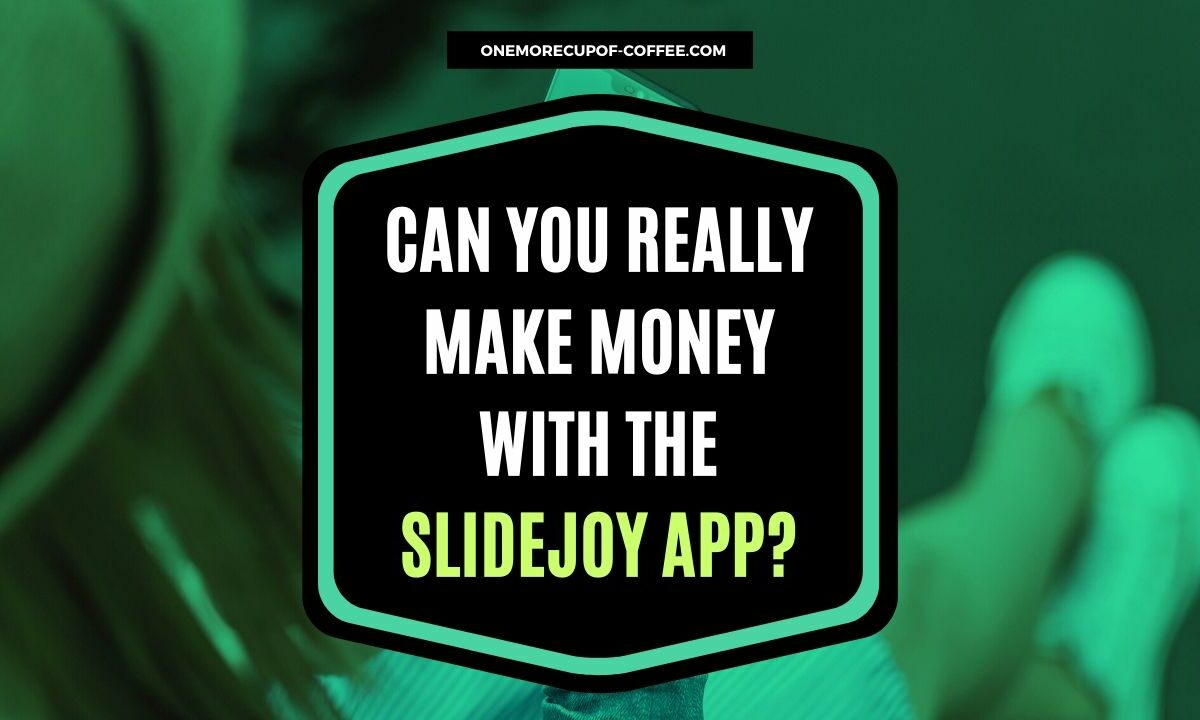 Can You Really Make Money With The Slidejoy App FEATURED