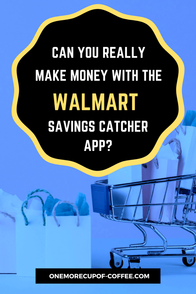 dark blue filter on shopping cart image with text "Can You Really Make Money With The Walmart Savings Catcher App?"