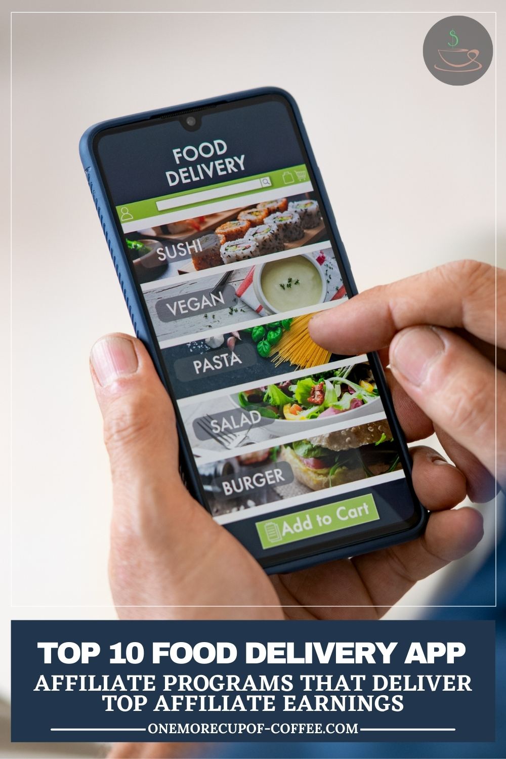 closeup image of a mobile phone with a food delivery app on screen, with text overlay on a blue banner "Top 10 Food Delivery App Affiliate Programs That Deliver Top Affiliate Earnings"