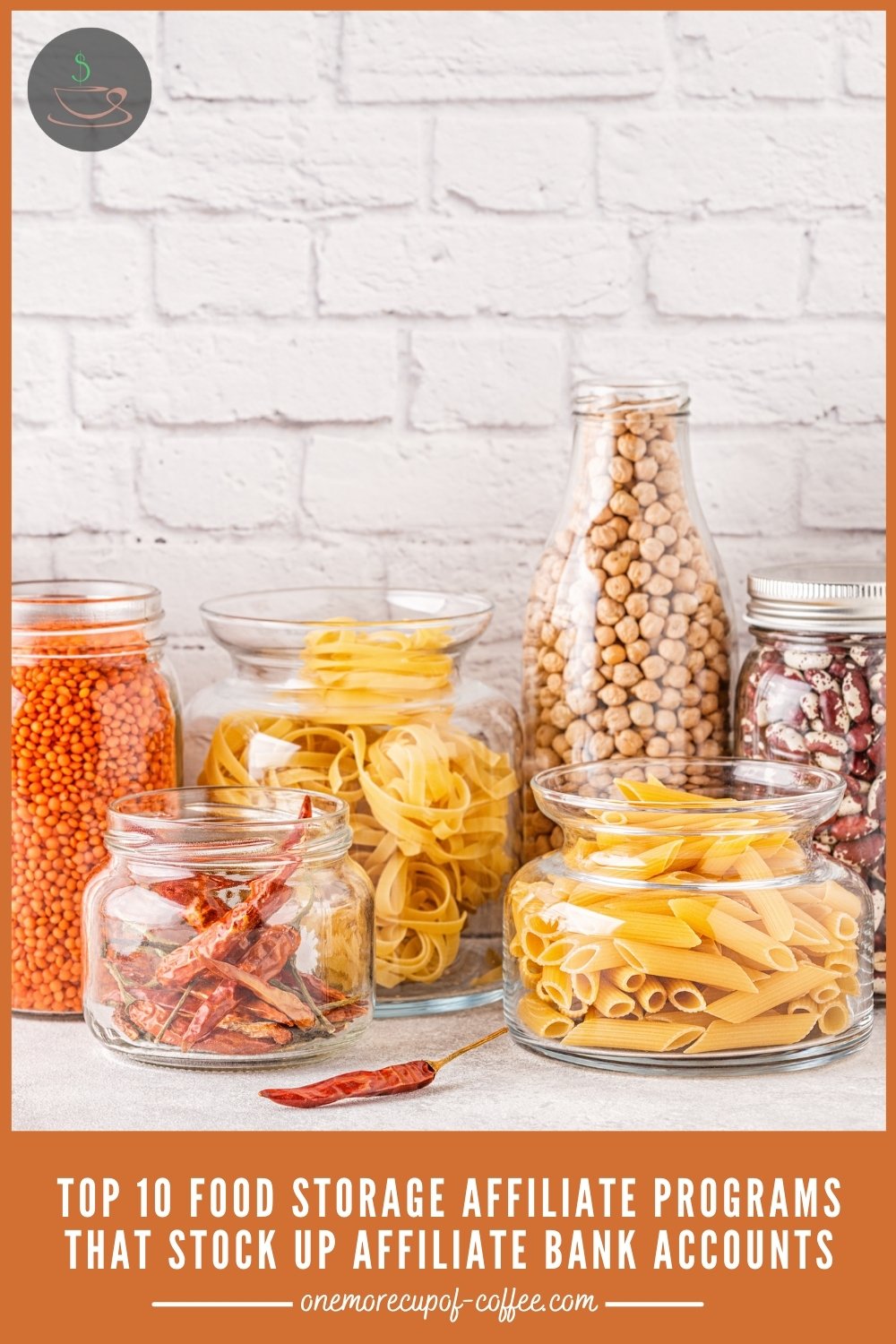 different foods in assorted jars, lined up against a white brick wall, with text overlay "Top 10 Food Storage Affiliate Programs That Stock Up Affiliate Bank Accounts"