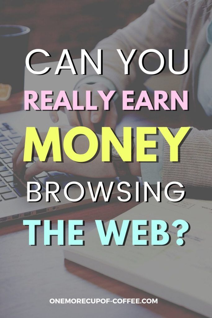 Can You Really Earn Money Browsing The Web?