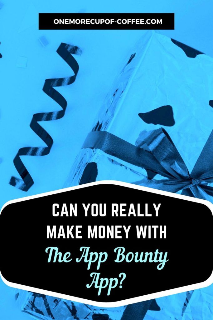 Can You Really Make Money With The App Bounty App?