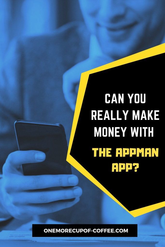 Can You Really Make Money With The AppMan App?