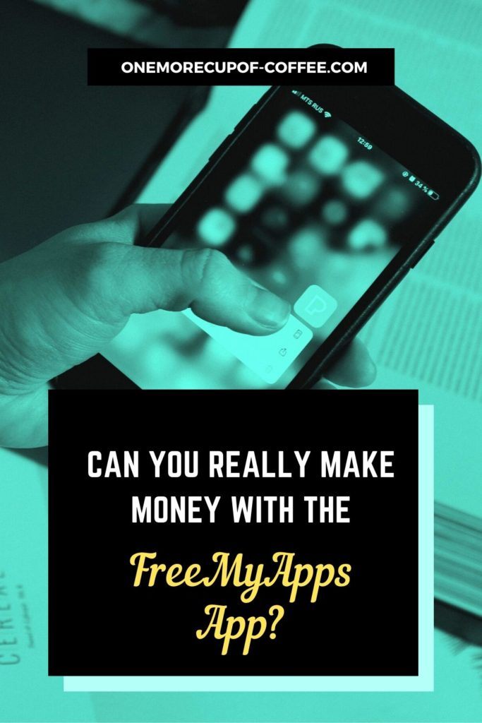 Can You Really Make Money With The Freemyapps App One More Cup Of Coffee