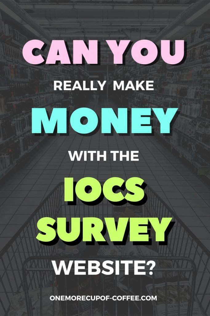 Can You Really Make Money With The IOCS Survey Website?