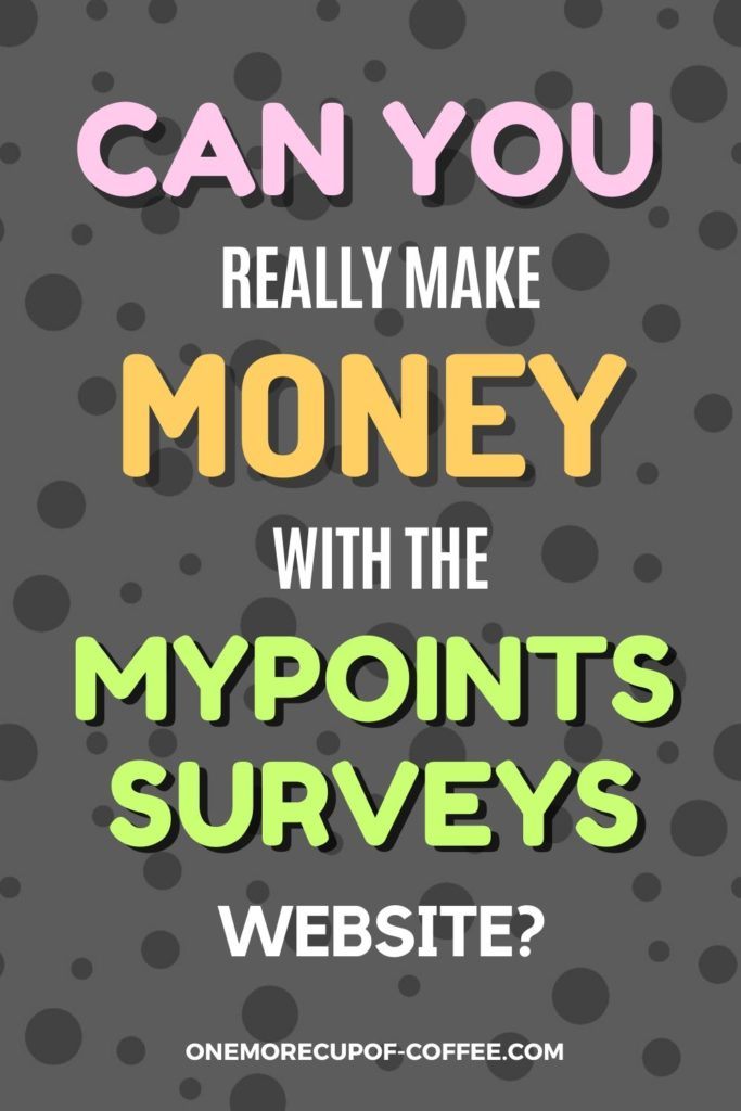 Can You Really Make Money With The MyPoints Surveys Website?