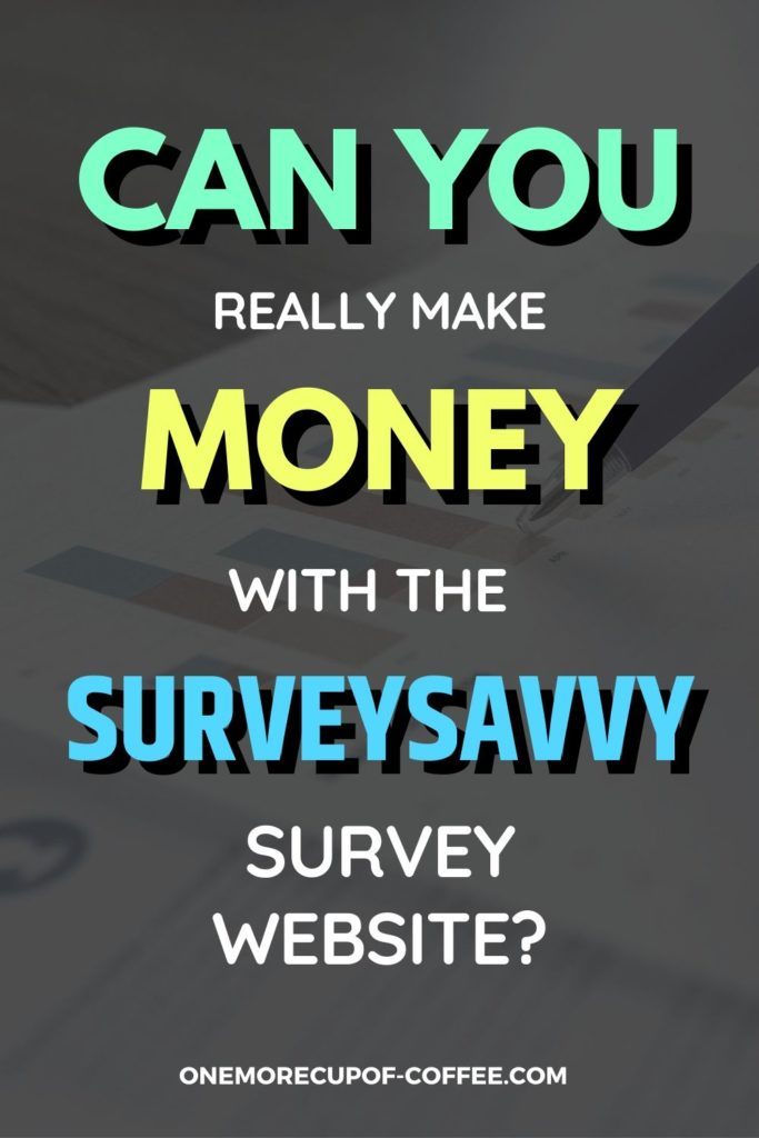 Can You Really Make Money With The SurveySavvy Survey Website?