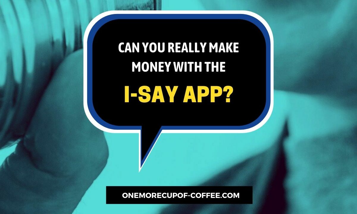 Make Money With The I-Say App Featured Image