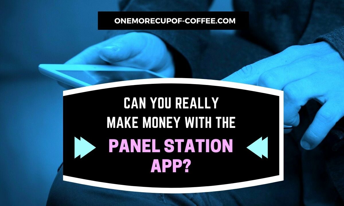 Make Money With The Panel Station App Featured Image