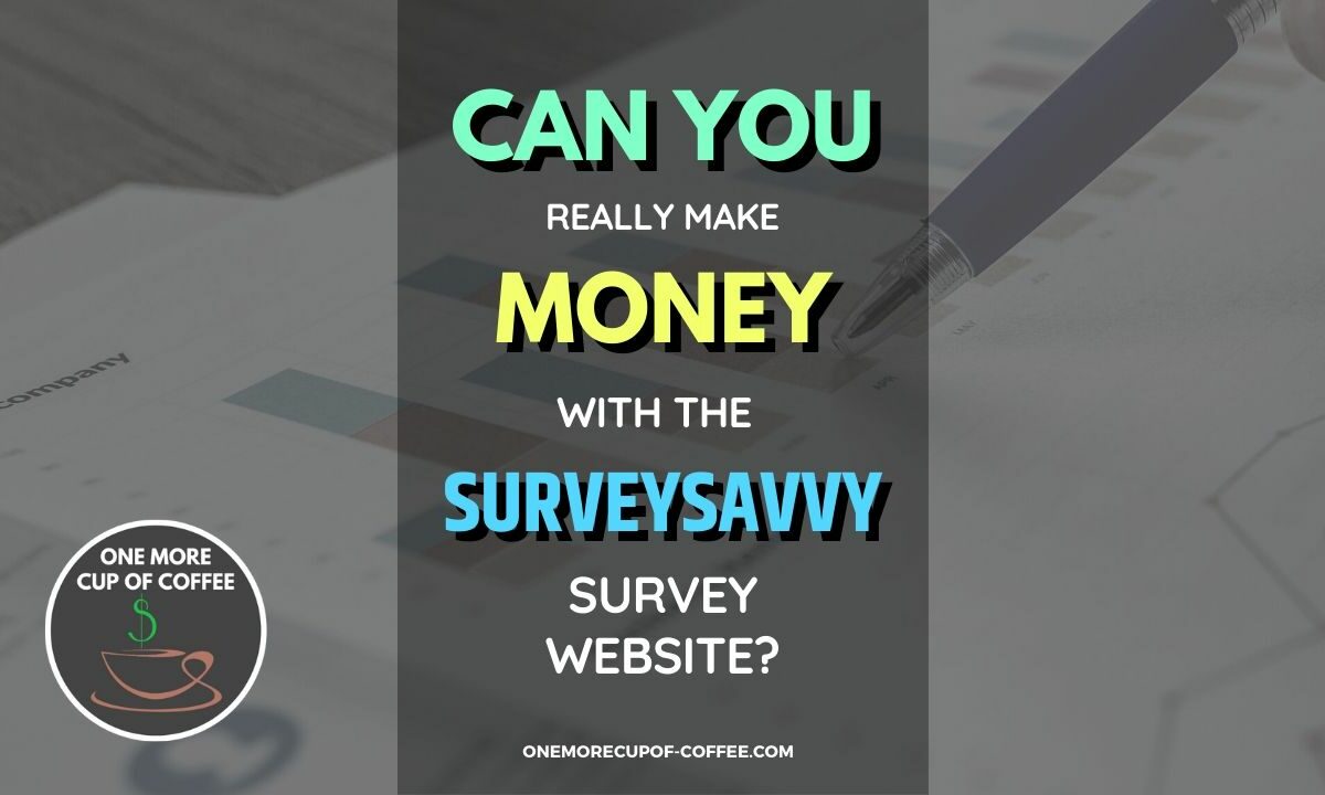 Make Money With The SurveySavvy Survey Website Featured Image