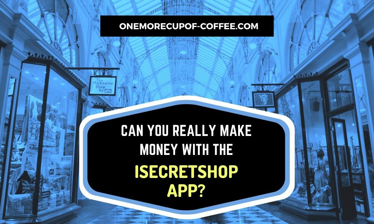 Make Money With The iSecretShop App Featured Image