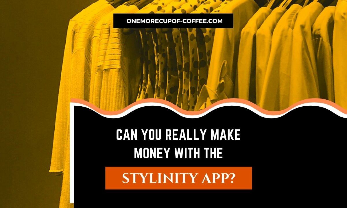 Really Make Money With The Stylinity App Featured Image