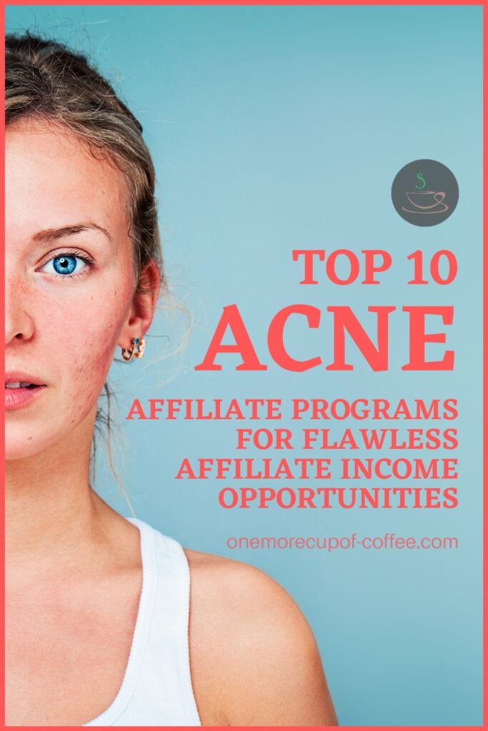 Top 10 Acne Affiliate Programs For Flawless Affiliate Income ...