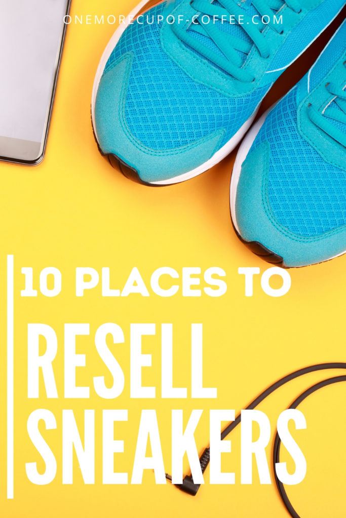 top view of a pair of blue sneakers, headphone, and smart phone with text overlay "10 Places To Resell Sneakers"