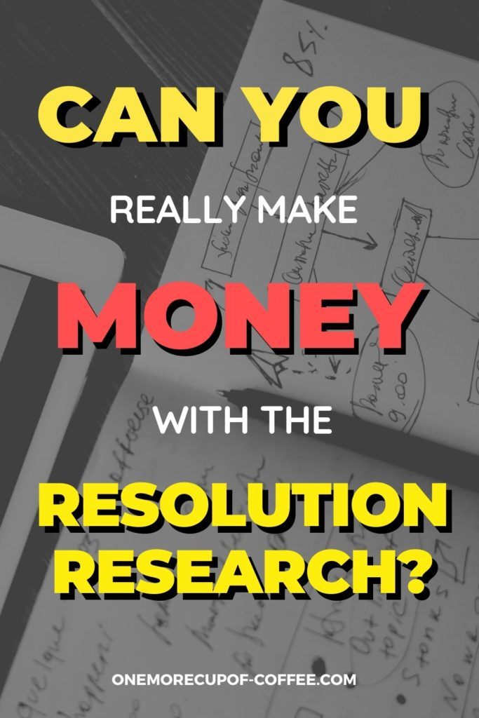 black and white image of notebook and tablet with text overlay, "Can You Really Make Money With Resolution Research"