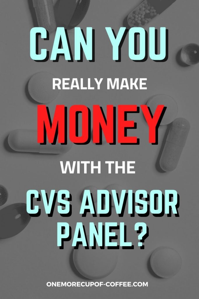 Can You Really Make Money With The CVS Advisor Panel?