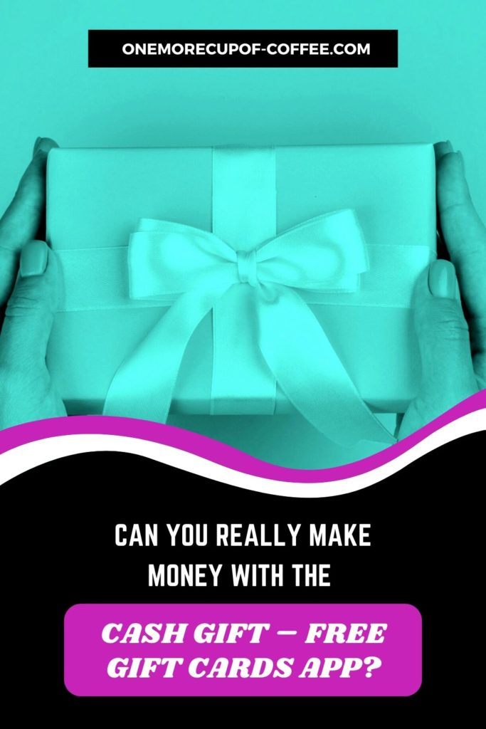 image in blue-green tint of gift box with ribbon, text at the bottom in black background "Can You Really Make Money With The Cash Gift – Free Gift Cards App"