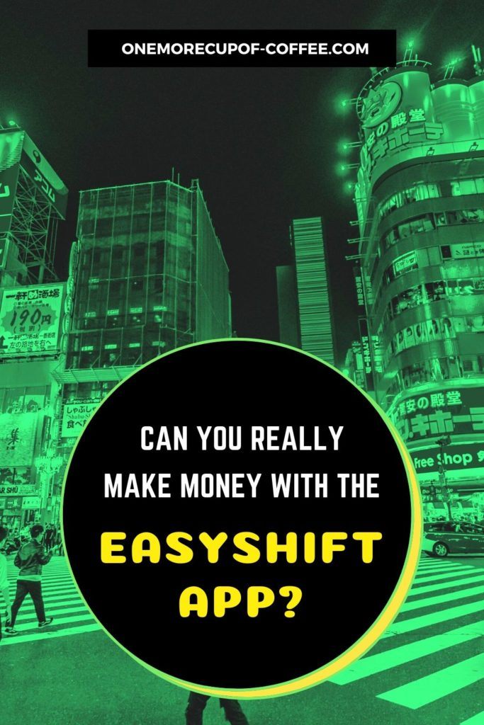 buildings and pedestrian in the background with "Can You Really Make Money With The EasyShift App" text