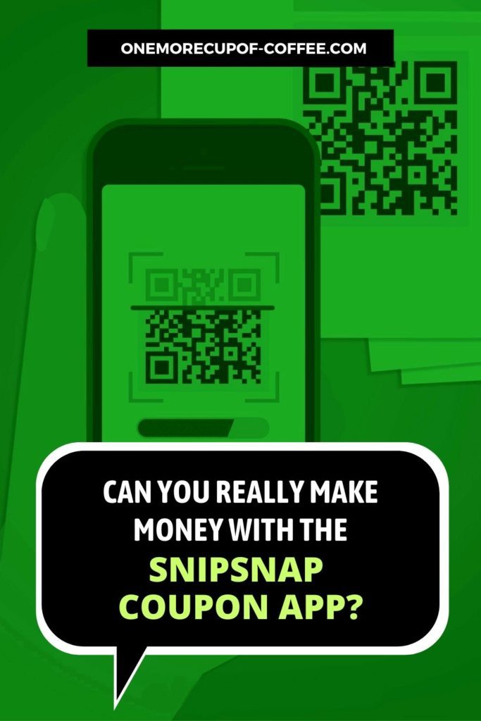 Can You Really Make Money With The SnipSnap Coupon App?