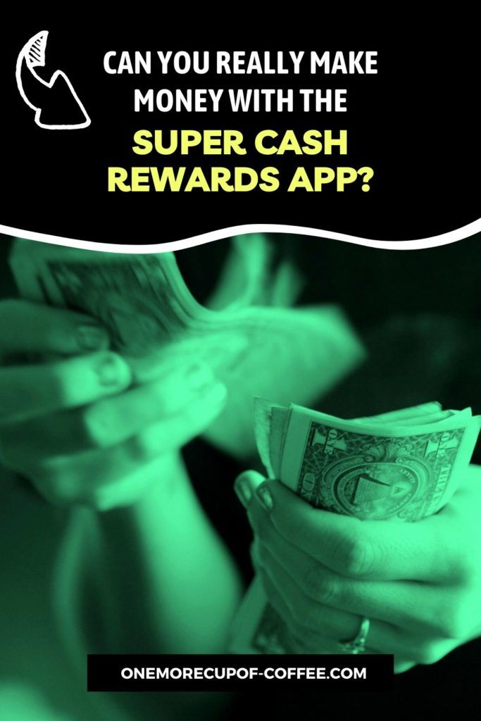 Can You Really Make Money With The Super Cash Rewards App?