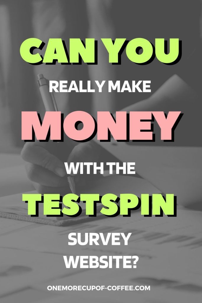 overlay text "Can You Really Make Money With The TestSpin Survey Website" on black and white background with image of hand writing on paper