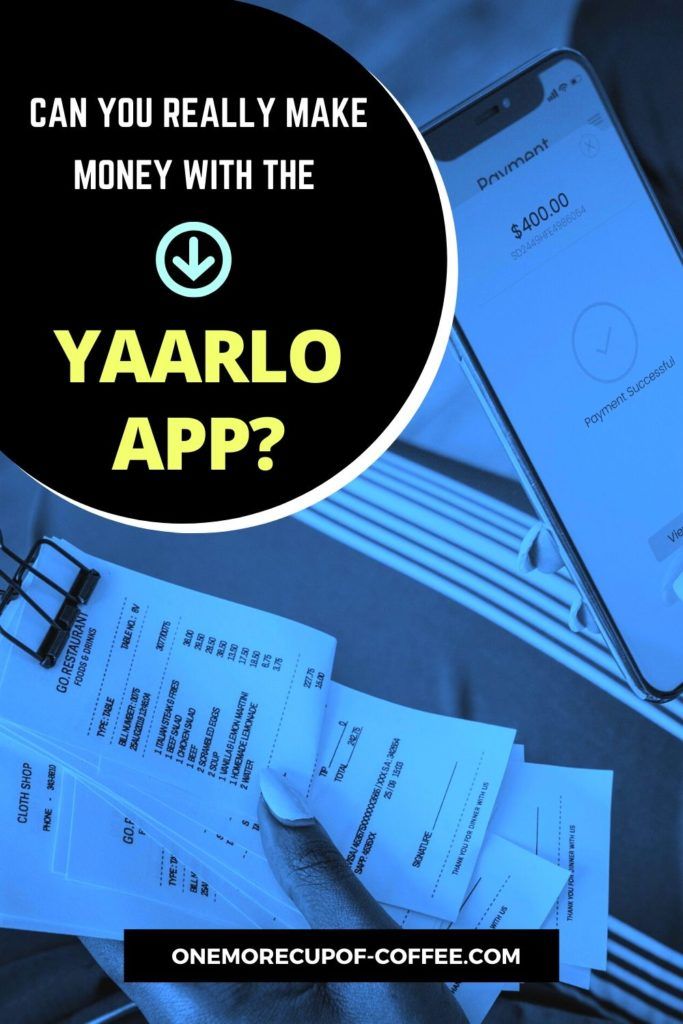 hand holding receipts and smartphone in the background with "Can You Really Make Money With The Yaarlo App" text on top