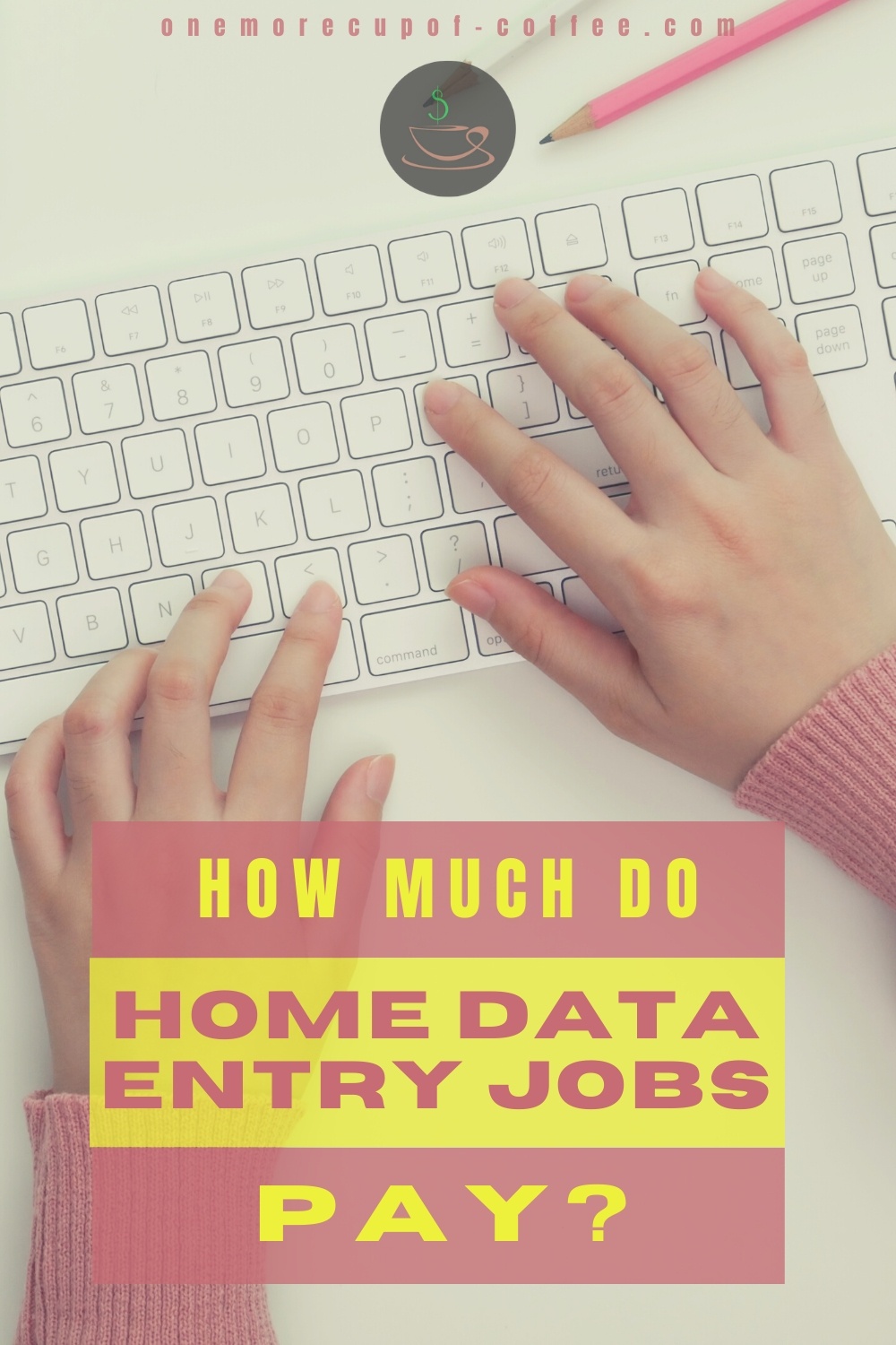 How Much Do Home Data Entry Jobs Pay? | One More Cup of Coffee