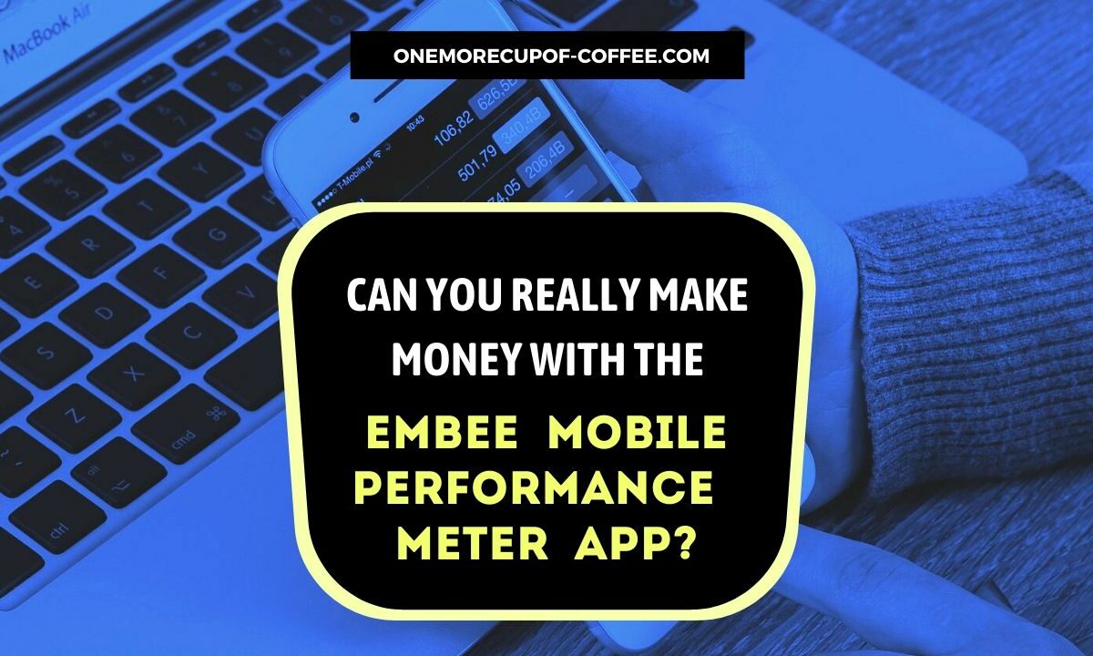 Make Money With The Embee Mobile Performance Meter App Featured Image