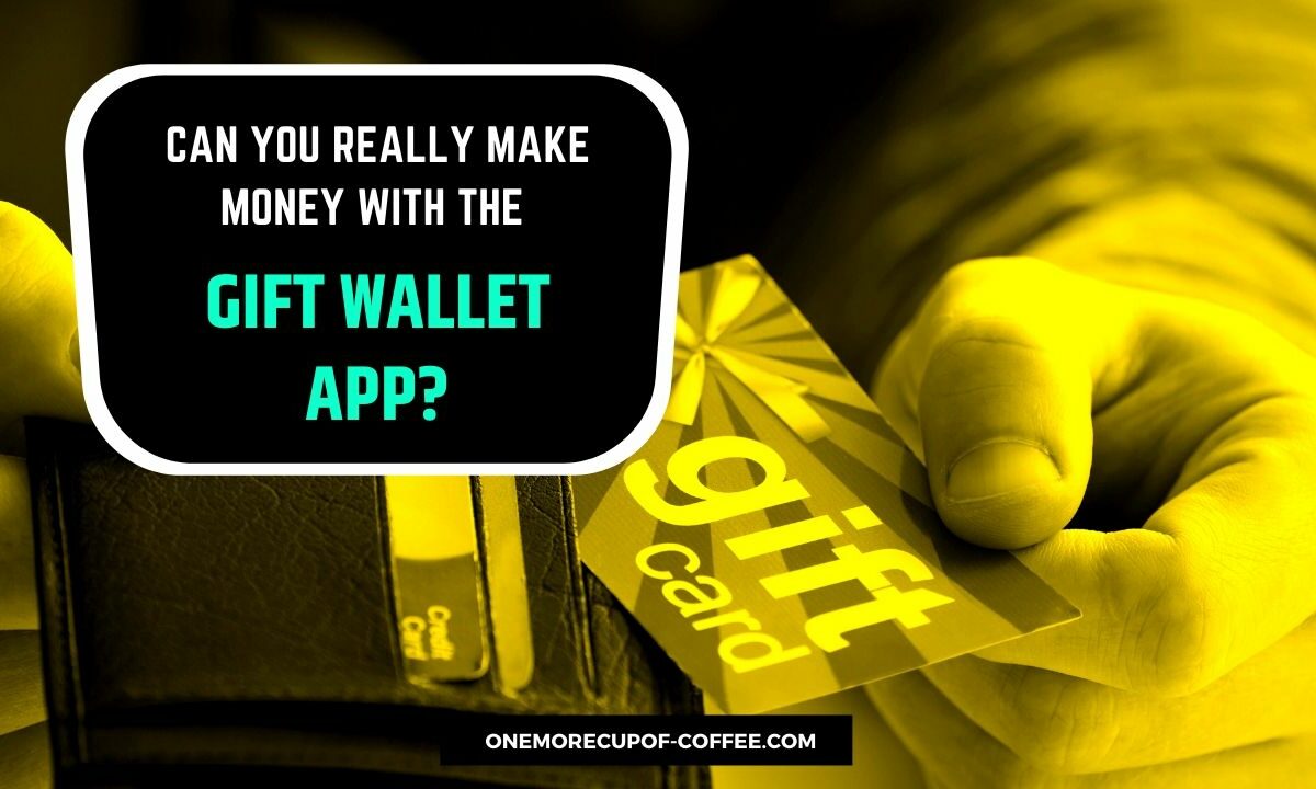 Make Money With The Gift Wallet App Featured Image