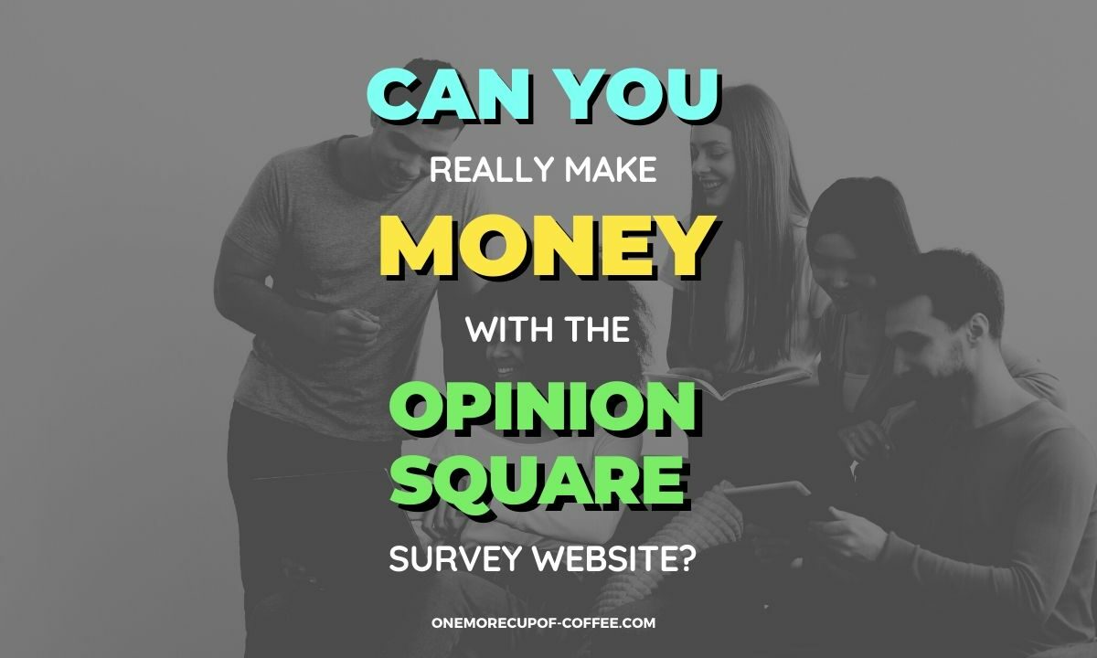 Make Money With The Opinion Square Survey Website Featured Image